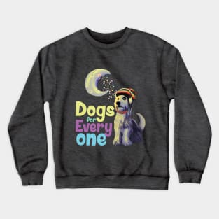 Dogs for every one Crewneck Sweatshirt